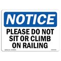 Signmission Safety Sign, OSHA Notice, 10" Height, Please Do Not Sit Or Climb On Railing Sign, Landscape OS-NS-D-1014-L-17415